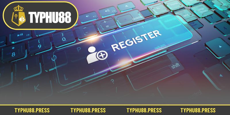 Chỉ dẫn cách đăng ký Typhu88 siêu đơn giản cho tân thủ
