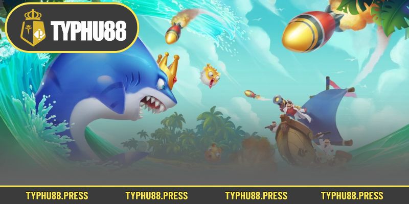 Thông tin cần nắm về sảnh game bắn cá Typhu88